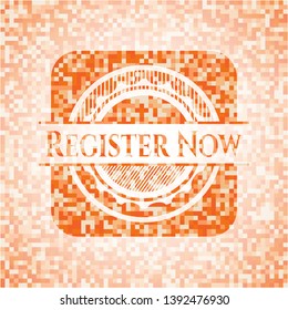 Register Now orange mosaic emblem. Vector Illustration. Detailed.