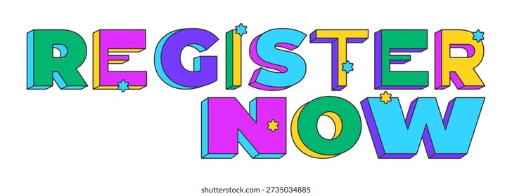 Register now playful 3D text design. User registration open. Enrollment sign up. Quick event signup. Multicolor block letters. Retro funky style with stars. Pop culture. Montserrat font used