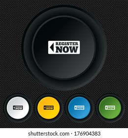 Register now sign icon. Join button symbol. Round colourful buttons on black texture. Vector