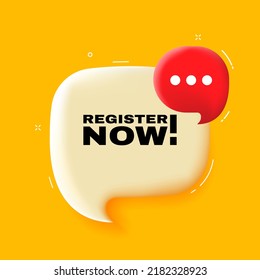 Register now. Speech bubble with Register now text. 3d illustration. Pop art style. Vector line icon for Business and Advertising.