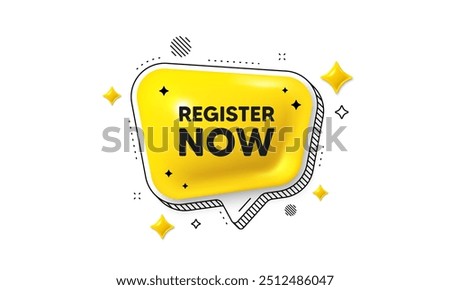 Register now tag. Chat speech bubble 3d icon. Free registration offer. Create an account message. Register now chat message. Speech bubble banner with stripes. Yellow text balloon. Vector