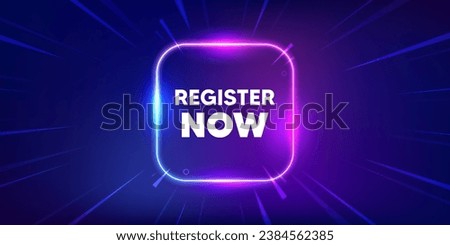 Register now tag. Neon light frame box banner. Free registration offer. Create an account message. Register now neon light frame message. Vector