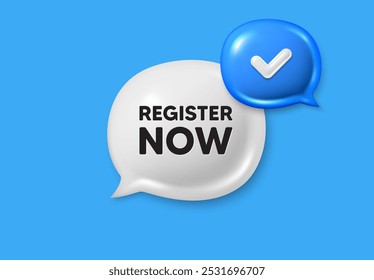 Register now tag. Text box speech bubble 3d icons. Free registration offer. Create an account message. Register now chat offer. Speech bubble banner. Text box balloon. Vector