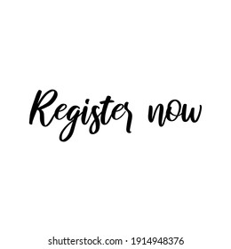 Register now. Vector phrase for social media, blogging, web. Calligraphic lettering.