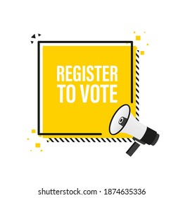 Register to vote megaphone yellow banner in 3D style on white background. Vector illustration.