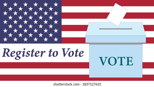 Register to vote text on USA flag background. presidential election. illustration.