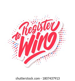 Register to win. Vector lettering.