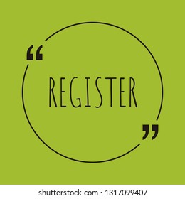 Register word concept. "Register" on green background with quote. Use for cover, banner, blog. 