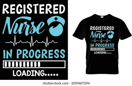 Registered nurse in progress loading - Nurse T-Shirt