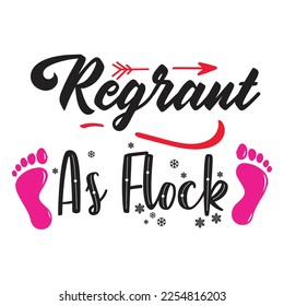 regrant as flock t-shirt print template, typography design for shirt, mug, iron, glass, sticker, hoodie, pillow, phone case, etc, perfect design of mothers