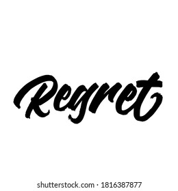 Regret. handwritten modern calligraphy. typography design. Hand written type. Simple vector sign. Vector illustration.