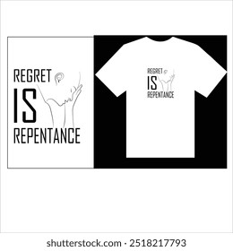Regret is repentance text t-shirt design