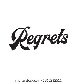 regrets text on white background.