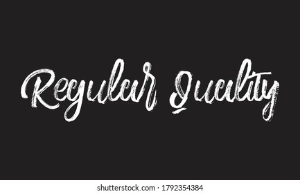 regular quality Chalk white text lettering retro typography and Calligraphy phrase isolated on the Black background  