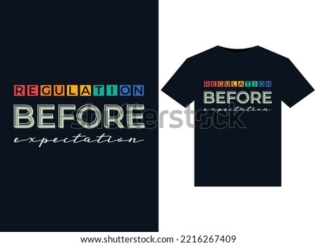 
Regulation Before Expectation illustrations for print-ready T-Shirts design