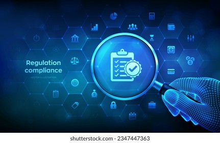 Regulation Compliance. Law regulation policy. Compliance rules financial control concept with magnifier in wireframe hand and icons. Magnifying glass and Reg Tech infographic. Vector illustration.