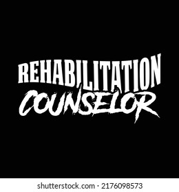 Rehabilitation counselor typography t shirt design