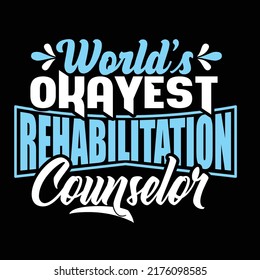 Rehabilitation counselor typography t shirt design