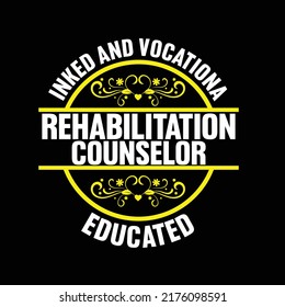 Rehabilitation counselor typography t shirt design