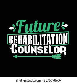 Rehabilitation counselor typography t shirt design