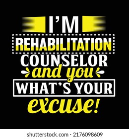 Rehabilitation counselor typography t shirt design