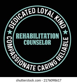 Rehabilitation counselor typography t shirt design