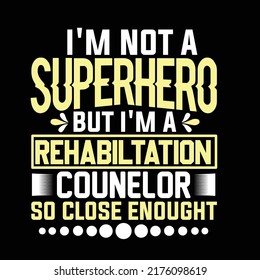 Rehabilitation counselor typography t shirt design