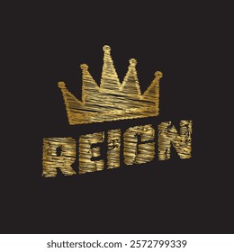 reign crown detailed typography graphic print , Abstract fashion drawing and creative design for t-shirts, mugs, graphic tee, sweatshirt, cases, etc. Illustration in modern style for clothes.