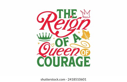 The Reign Of A Queen Of Courage - Victoria Day T Shirt Design, Hand drawn vintage illustration with hand lettering and decoration elements, banner, flyer and mug, Poster, EPS