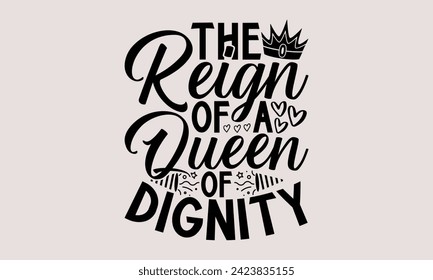 El reinado de una reina de la dignidad- diseño de camisetas del Día Victoria, vector de caligrafía hecha a mano Esta ilustración se puede usar como una impresión en camisetas y bolsas, estacionarias o como afiche.