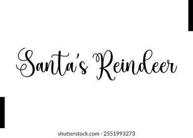 Santa’s Reindeer Christmas quotes cursive text typography 
