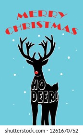 A reindeer with the Christmas word play: Ho Deer, for Christmas concept. Vector illustration.