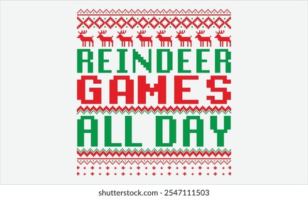 Reindeer Games All Day - Christmas T shirt Design, Hand drawn vintage illustration with hand lettering and decoration elements, Cut Files for poster, banner, prints on bags, Digital Download