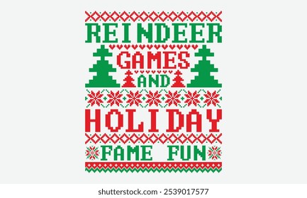 Reindeer Games And Holiday Fame Fun - Ugly Christmas Sweater T-shirt Design, You Will Never Win If You Never Start Motivation Quote Handwritten Vector Typography Vintage Retro Style, For Poster,