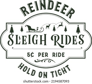 
Reindeer sleigh rides. Christmas vintage retro typography labels badges vector design isolated on white background. Winter holiday vintage ornaments, quotes, signs, tag, postal label,  postmark