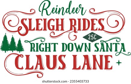  Reindeer sleigh rides right down Santa clause lane - Christmas Design