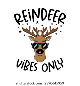 Reindeer vibes only christmas t shirt design this design is perfect for t-shirts, posters, cards, mugs and more. vector in the form of eps and editable layers
