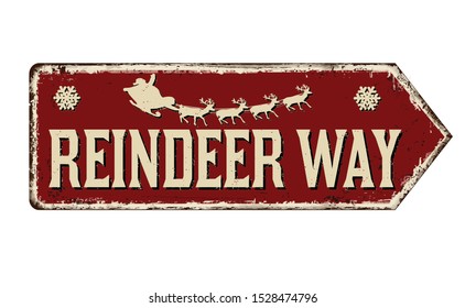 Reindeer way vintage rusty metal sign on a white background, vector illustration