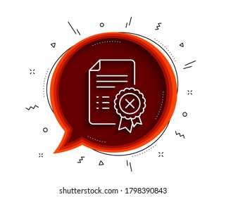 Reject certificate line icon. Chat bubble with shadow. Decline document sign. Wrong file. Thin line reject certificate icon. Vector