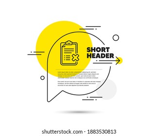 Rechazar el icono de línea de lista de comprobación. Concepto vectorial de burbuja de voz. Rechazar el signo del documento. Borrar archivo. Rechazar el icono de línea de lista de comprobación. Insignia abstracta de globo de burbuja. Vector