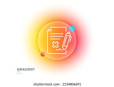 Icono de la línea de archivo de rechazo. Botón de desenfoque degradado con gafas. Rechazar el signo del documento. Borrar archivo. Diseño de vidrio transparente. Icono de la línea de archivo de rechazo. Vector