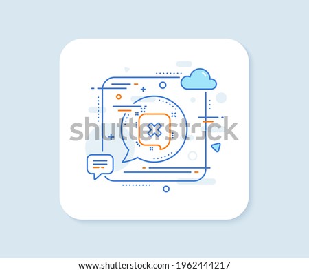 Reject message line icon. Abstract square vector button. Decline or remove chat sign. Reject line icon. Speech bubble concept. Vector