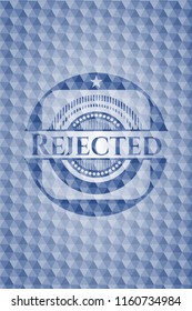 Rejected blue badge with geometric background.