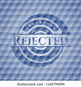 Rejected blue emblem with geometric pattern background.