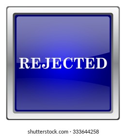 Rejected icon. Internet button on white background. EPS10 vector.
