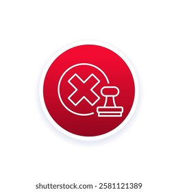 rejected icon with a stamp, line vector