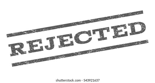 Rejected watermark stamp. Text caption between parallel lines with grunge design style. Rubber seal stamp with dust texture. Vector grey color ink imprint on a white background.