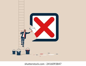 Rejection business investment. Businessman climb up ladder to paint a big cross checkbox. No business negotiation and agreement. Vector illustration