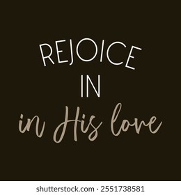 Rejoice in His love printable Christian quote poster vector illustration