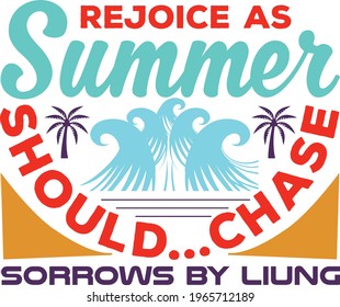 REJOICE AS SUMMER SHOULD CHASE SORROES BY LIUNG Vector illustration.